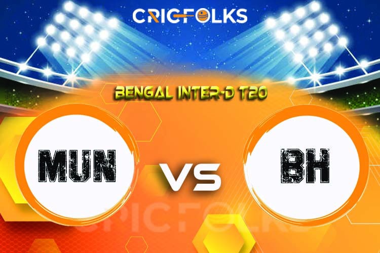 MUN vs BH Live Score, Bengal Inter District T20 League 2021 Live Score Updates, Here we are providing to our visitors MUN vs BH Live Scorecard Today Match in...