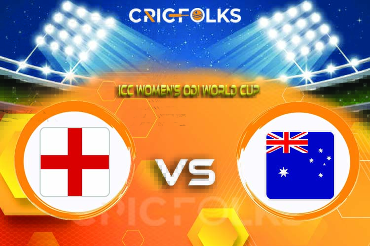 AU-W vs EN-W Live Score, ICC Women’s ODI World Cup 2022 Live Score Updates, Here we are providing to our visitors AU-W vs EN-W Live Scorecard Today Match in our