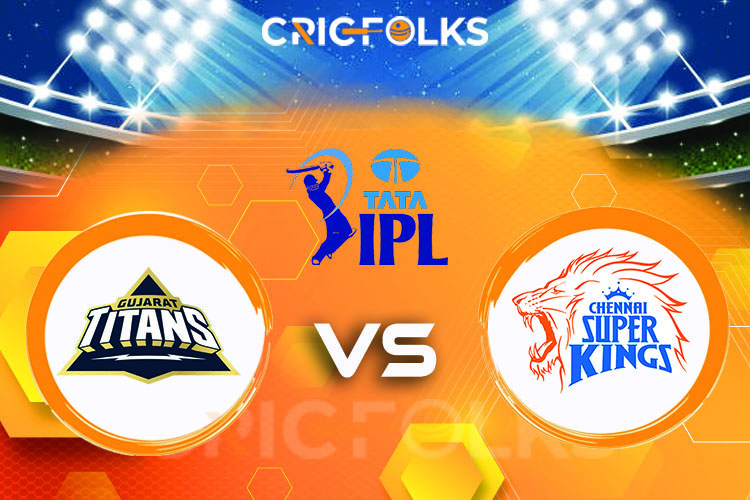 CSK vs GT Live Score, Tata IPL 2022 Live Score Updates, Here we are providing to our visitors CSK vs GT Live Scorecard Today Match in our official site www.cric