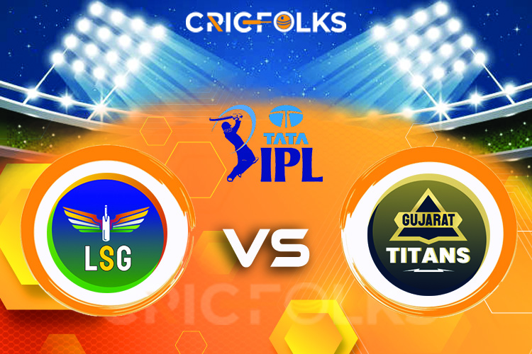 LKN vs GT Live Score, Tata IPL 2022 Live Score Updates, Here we are providing to our visitors LKN vs GT Live Scorecard Today Match in our official site www.cric