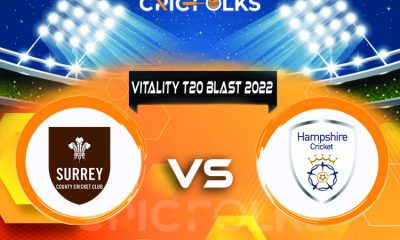 HAM vs SUR Live Score, Vitality T20 Blast 2022 Live Score Updates, Here we are providing to our visitors HAM vs SUR Live Scorecard Today Match in our official s
