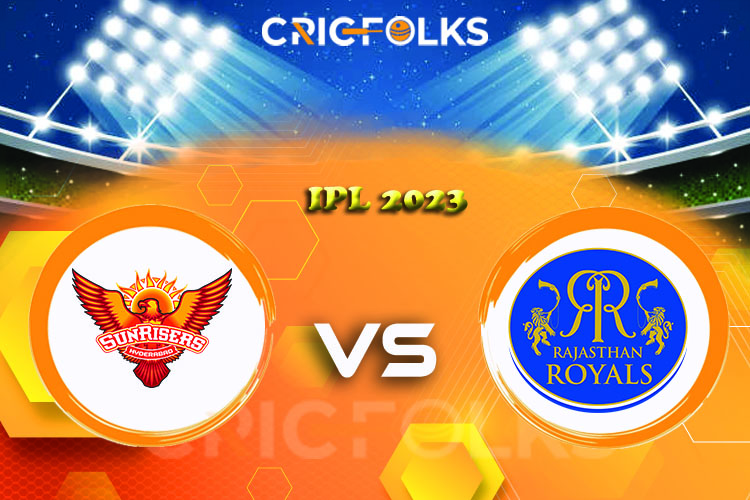 RR vs SRH Live Score, IPL 2023 Live Score Updates, Here we are providing to our visitors RR vs SRH  Live Scorecard Today Match in our official site www.cricfolks