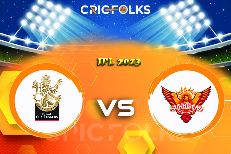SRH vs RCB Live Score, IPL 2023 Live Score Updates, Here we are providing to our visitors SRH vs RCB Live Scorecard Today Match in our official site www.cricfol