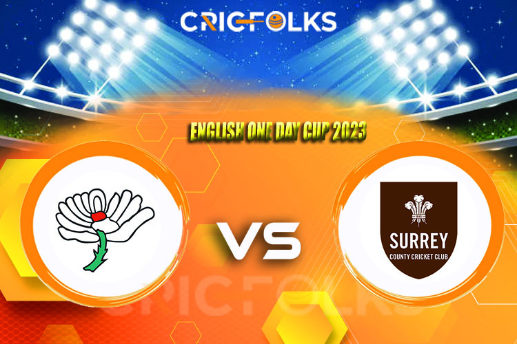 YOR vs SUR Live Score, English One Day Cup 2023  Score Updates, Here we are providing to our visitors YOR vs SUR Live Scorecard Today Match in our official site .