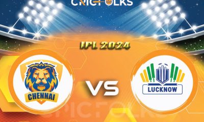 CSK vs LSG Live Score, Indian Premier League 2024 Live Score Updates, Here we are providing to our visitors CSK vs LSG Live Scorecard Today Match in our officia